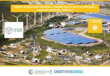 Soluci&oacute;n de generaci&oacute;n fotovoltaica adaptable para su uso en la edificaci&oacute;n y generaci&oacute;n distribuida. AISOVOL2. ODS 7, 9, 11. ITER