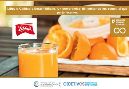 Libby&acute;s Calidad y Sostenibilidad. Un compromiso del sector de los zumos al que pertenecemos. ODS 7, 12, 13. E.I. Archipi&eacute;lago S.A.