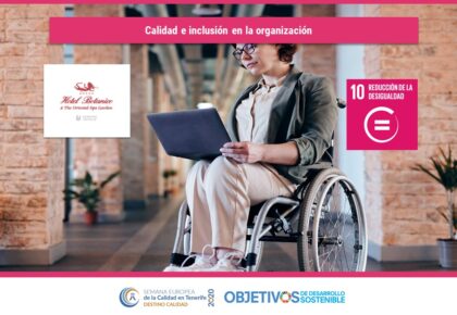 Calidad e inclusi&oacute;n en la organizaci&oacute;n. ODS 10. Hotel Bot&aacute;nico & The Oriental Spa Garden