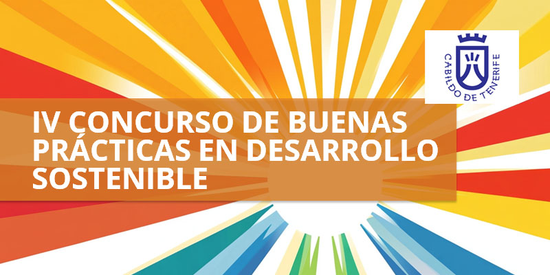 IV Concurso de buenas prácticas de gestión para un desarrollo sostenible. 20/10 al 7/11. Centro Insular de Calidad y Consumo Responsable